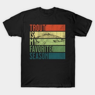 Distressed Vintage Trout Fishing Is My Favorite Season Gift T-Shirt
